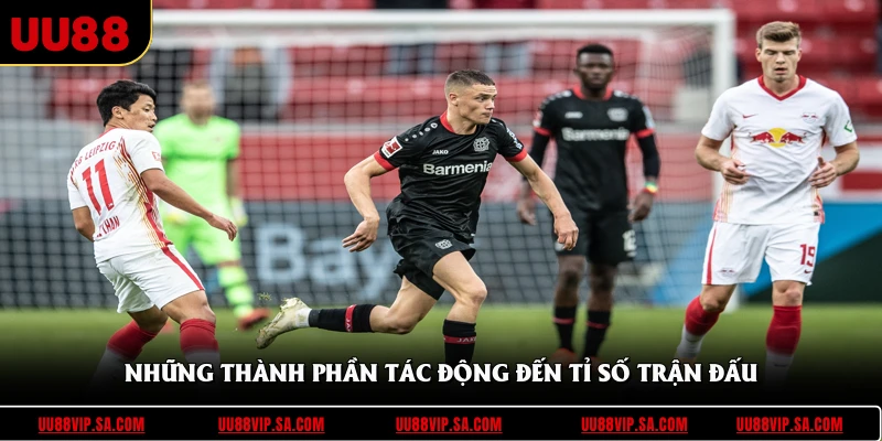 Những thành phần tác động đến tỉ số trận đấu