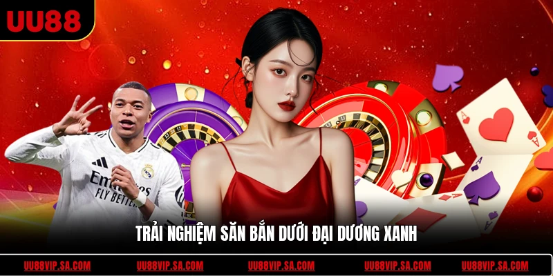Trải nghiệm săn bắn dưới đại dương xanh