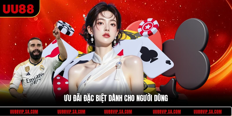 Ưu đãi đặc biệt dành cho người dùng